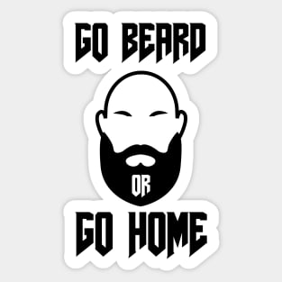 Go Beard OR Go Home Sticker